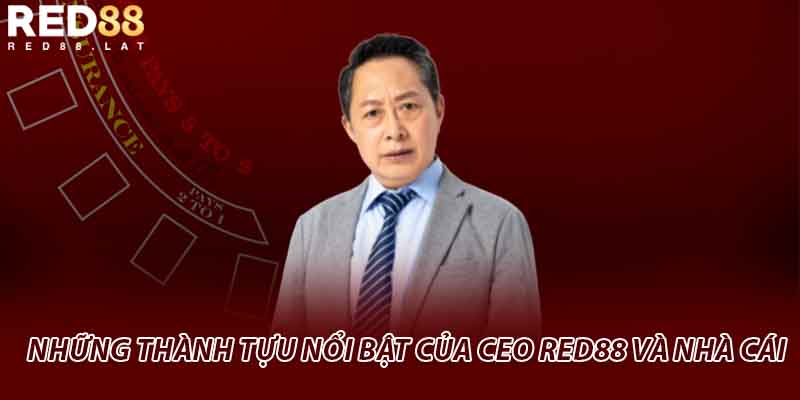 Những thành tựu nổi bật của CEO red88 và nhà cái