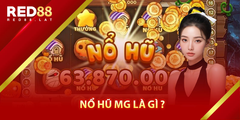 Nổ Hũ MG Là Gì ?