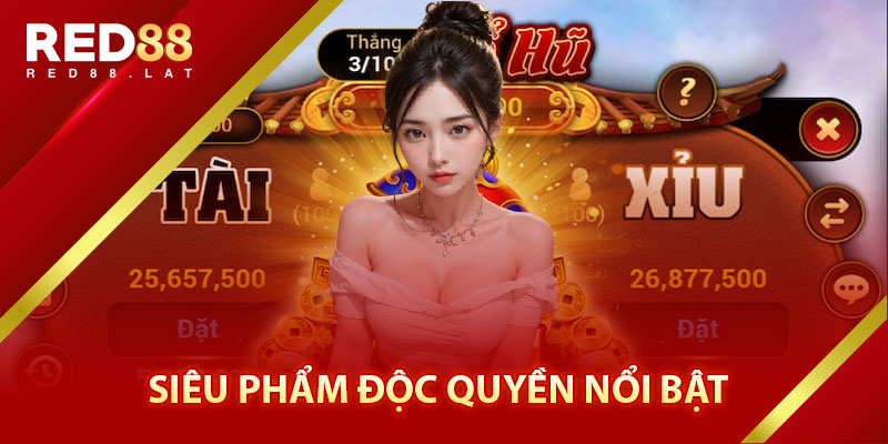 Siêu Phẩm Độc Quyền Nổi Bật